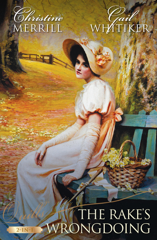 Read Online The Rake's Wrongdoing: Two Wrongs Make a Marriage / No Occupation for a Lady - Christine Merrill | PDF