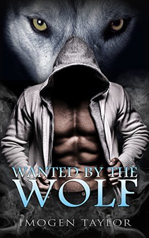 Full Download ROMANCE: Wanted By The Wolf (BBW Pregnancy Fantasy Book 1) - Imogen Taylor file in ePub