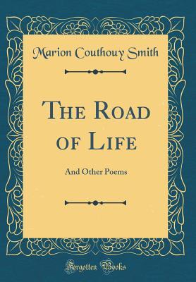 Read The Road of Life: And Other Poems (Classic Reprint) - Marion Couthouy Smith file in PDF
