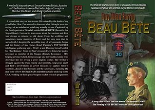 Read Online Beau Béte: The true story of a Royal Marine sniper assigned to Ian Fleming's WWII intelligence unit. - Guy Allan Farrin | ePub