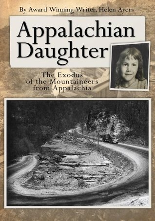 Read Appalachian Daughter: The Exodus of the Mountaineers from Appalachia - Helen C. Ayers file in ePub