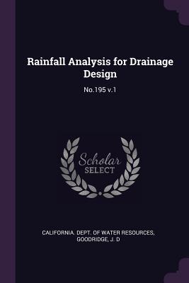 Download Rainfall Analysis for Drainage Design: No.195 V.1 - J D Goodridge | PDF