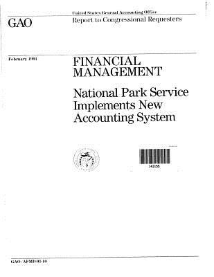 Full Download Financial Management: National Park Service Implements New Accounting System - United States General Accountability Office | PDF