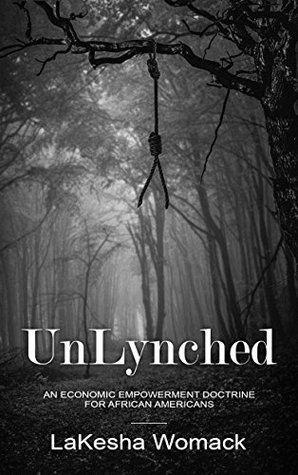 Download UnLynched: An Economic Empowerment Doctrine for African-Americans - LaKesha Womack file in ePub