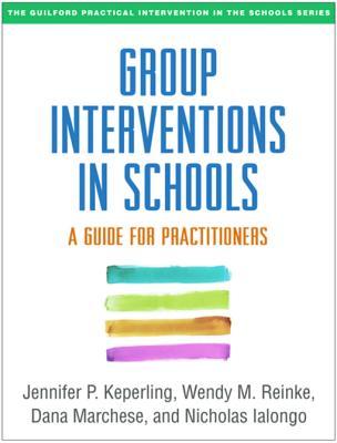 Download Group Interventions in Schools: A Guide for Practitioners - Jennifer P. Keperling file in PDF