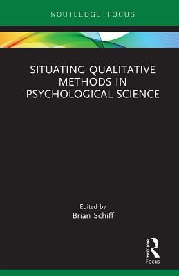 Full Download Situating Qualitative Methods in Psychological Science - Brian Schiff file in PDF