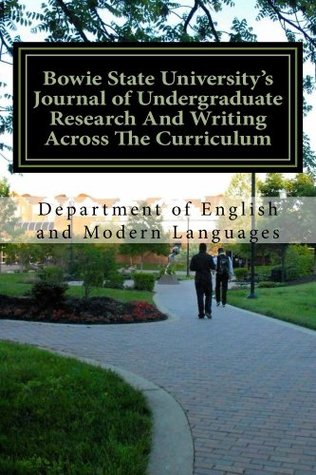Read Bowie State University's Journal of Undergraduate Research and Writing Across The Curriculum (Critical Approaches In Interdisciplinary Studies Book 1) - Monique Akassi | ePub