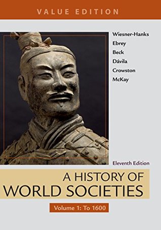 Read Online A History of World Societies, Value Edition, Volume 1 - Merry E. Wiesner-Hanks | PDF