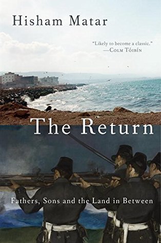 Full Download The Return: Fathers, Sons and the Land in Between - Hisham Matar | ePub