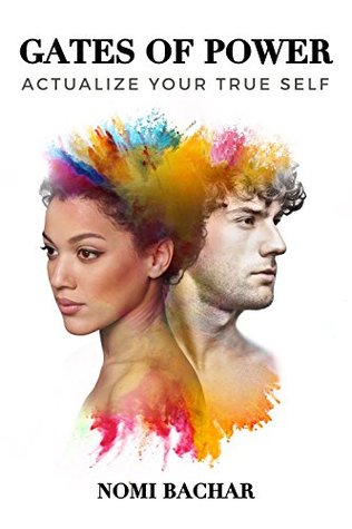Read Online Gates of Power: Actualize Your True Self - 2nd Edition - Nomi Bachar file in ePub
