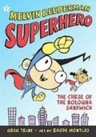 Read Online Melvin Beederman, Superhero, in the Curse of the Bologna Sandwich: Curse of the Bologna Sandwich - Greg Trine | PDF