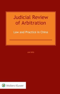 Full Download Judicial Review of Arbitration: Law and Practice in China - Lin Yifei file in PDF