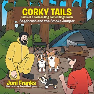 Full Download Corky Tails Tales of Tailless Dog Named Sagebrush: Sagebrush and the Smoke Jumper - Joni Franks | ePub