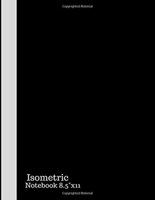 Download Isometric Notebook: Isometric Graph Paper, Ruled Large Grid Pages, Design Book, Workbook, Gaming Planner, Template, Journal, Sketch Book for Everyday  Cover (Isometric Workbook) (Volume 1) -  file in ePub