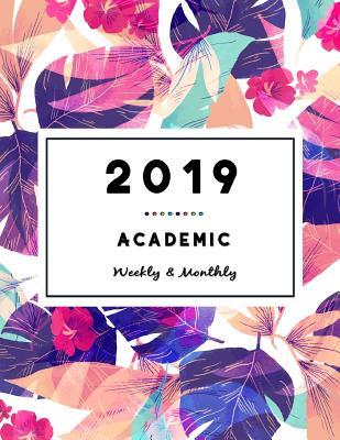 Read 2019 Academic Weekly and Monthly: Weekly Planner, Calendar Schedule Organizer and Journal Notebook Hourly Daily Weekly Monthly Yearly Portable Format (January 2019 - December 2019) -  | ePub