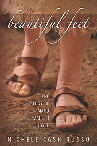 Full Download Beautiful Feet: The Story of Maud Elizabeth Hoyle - Michele Cash Russo file in PDF