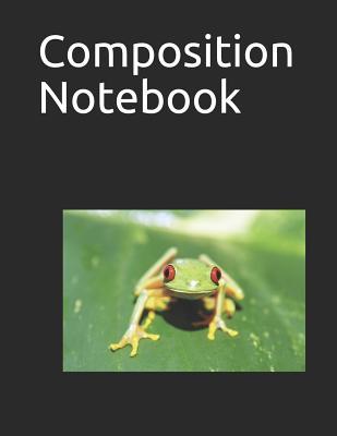Download Composition Notebook: Red Eyed Tree Frog Themed Composition Notebook 100 Pages College Ruled 8.5 X 11 - Dominica Taylor | ePub