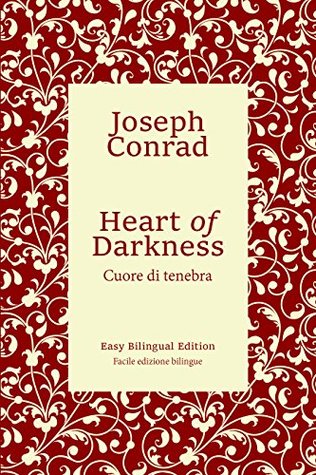Read Heart of Darkness - Cuore di tenebra - English to Italian - Dall'inglese all'italiano: Easy Bilingual Edition - Facile edizione bilingue - Joseph Conrad | ePub