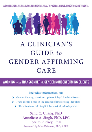 Download A Clinician's Guide to Gender-Affirming Care: Working with Transgender and Gender Nonconforming Clients - Sand C. Chang | PDF