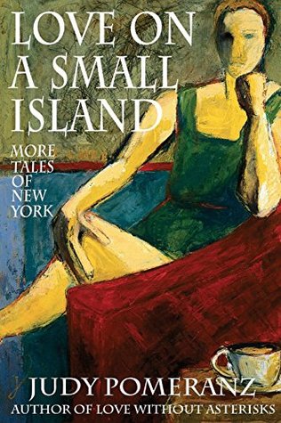 Read Online Love on a Small Island: More Tales of New York - Judy Pomeranz file in ePub