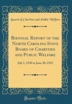 Download Biennial Report of the North Carolina State Board of Charities and Public Welfare: July 1, 1930 to June 30, 1932 (Classic Reprint) - Board of Charities and Public Welfare file in ePub