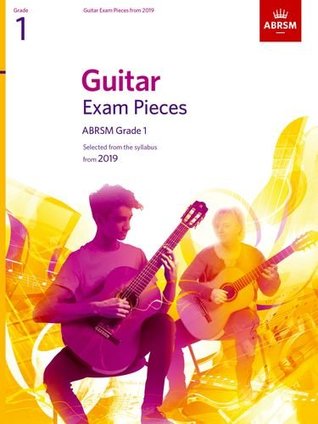 Read Online Guitar Exam Pieces from 2019, ABRSM Grade 1: Selected from the syllabus starting 2019 (ABRSM Exam Pieces) - Abrsm file in PDF