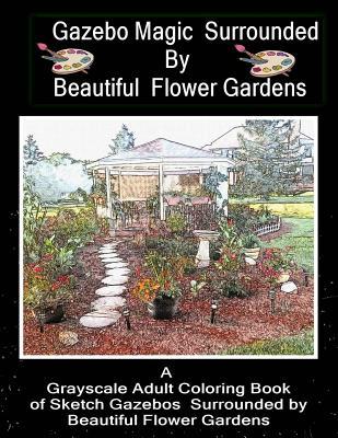 Download Gazebo Magic Surrounded by Beautiful Flower Garden: Adult Coloring Book - Terry Luckado-Fulgham | ePub