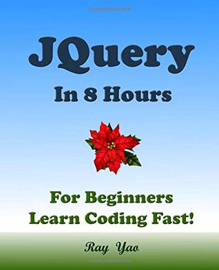 Full Download JQUERY: In 8 Hours, For Beginners, Learn Coding Fast! - Ray Yao file in ePub