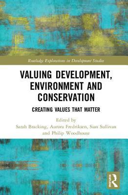 Download Valuing Development, Environment and Conservation: Creating Values That Matter - Sarah Bracking file in ePub