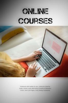Read Online Courses: Notebook with Hobby for You, Notebook Ideal for Study, School, Work and Home (Colorful & Beautiful Cover, Grid 110 Pages, 6x9) (Hobby Notebook) -  file in ePub