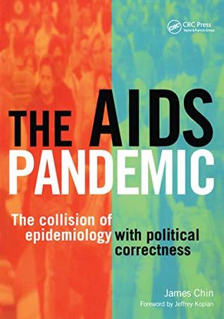 Full Download The AIDS Pandemic: The Collision of Epidemiology with Political Correctness - James Chin file in ePub