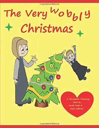 Full Download The Very Wobbly Christmas: A story to help children who feel anxious about Christmas - Sarah Naish file in PDF