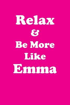 Download Relax & Be More Like Emma Affirmations Workbook Positive Affirmations Workbook Includes: Mentoring Questions, Guidance, Supporting You - Affirmations World | ePub