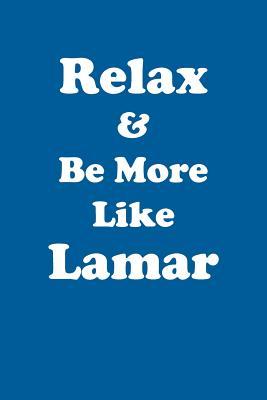 Read Relax & Be More Like Lamar Affirmations Workbook Positive Affirmations Workbook Includes: Mentoring Questions, Guidance, Supporting You - Affirmations World file in PDF