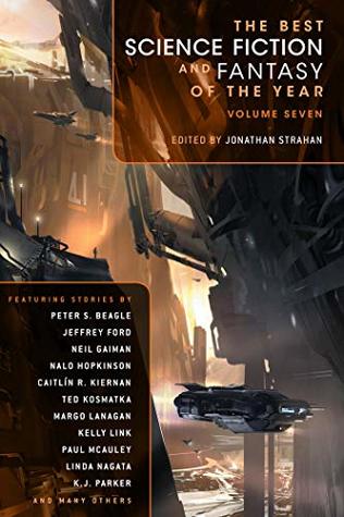 Read The Best Science Fiction and Fantasy of the Year, Volume Seven - Jonathan Strahan | ePub