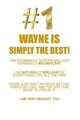Download WAYNE IS SIMPLY THE BEST AFFIRMATIONS WORKBOOK Positive Affirmations Workbook Includes: Mentoring Questions, Guidance, Supporting You - Affirmations World file in PDF