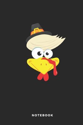 Download Notebook: 6x9 Blank Lined Journal, Diary or Log Notes with Funny Trump Turkey Pilgrim Cover for Thanksgiving - Jhwh Publishing file in PDF