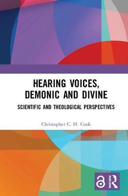 Full Download Hearing Voices, Demonic and Divine: Scientific and Theological Perspectives - Christopher C.H. Cook | ePub