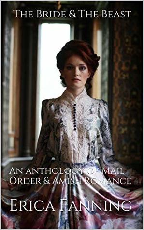 Download The Bride & The Beast: An anthology of Mail Order & Amish Romance - Erica Fanning | ePub