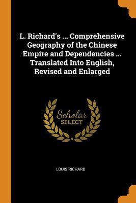Download L. Richard's  Comprehensive Geography of the Chinese Empire and Dependencies  Translated Into English, Revised and Enlarged - Louis Richard file in ePub