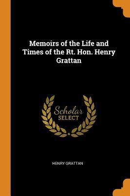 Full Download Memoirs of the Life and Times of the Rt. Hon. Henry Grattan - Henry Grattan file in ePub