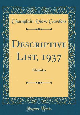 Full Download Descriptive List, 1937: Gladiolus (Classic Reprint) - Champlain View Gardens file in ePub