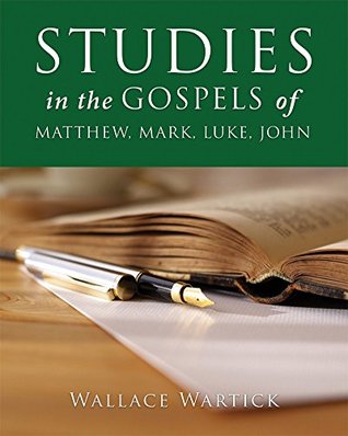 Download STUDIES in the GOSPELS of MATTHEW, MARK, LUKE, JOHN - Wallace Wartick | ePub