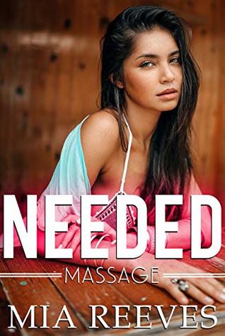 Download Needed Massage: Erotica For Adults with EXPLICIT SEX - Mia Reeves | PDF