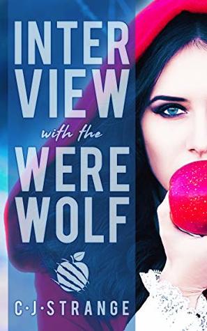 Read Interview with the Werewolf: A #Flareborne Universe Novella: (A Short & Steamy Paranormal Fling by C.J. Strange) - C.J. Strange file in PDF