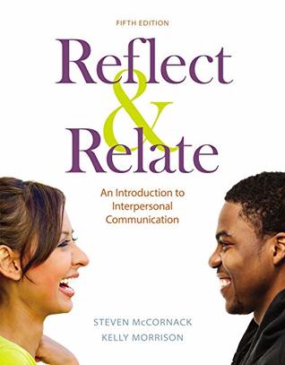 Full Download Reflect and Relate: An Introduction to Interpersonal Communication - Steven McCornack | ePub