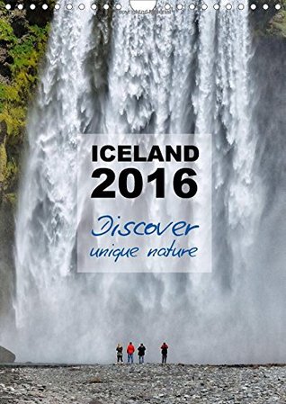 Download Iceland Calendar 2016 - Discover unique nature - UK Version 2016: Iceland's nature is very unique and extra ordinary. The photos in this calendar show views on Iceland's nature. (Calvendo Places) - Dirk Vonten | ePub