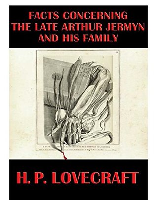 Full Download Facts Concerning the Late Arthur Jermyn and His Family - H.P. Lovecraft | PDF