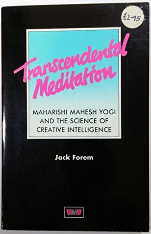 Full Download Transcendental Meditation: Maharishi Mahesh Yogi and the Science of Creative Intelligence - Jack Forem file in PDF