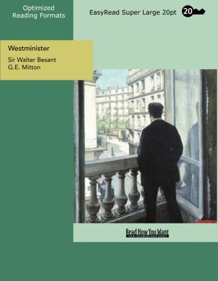 Read Online Westminister (EasyRead Super Large 20pt Edition): The Fascination of London - Walter Besant | ePub